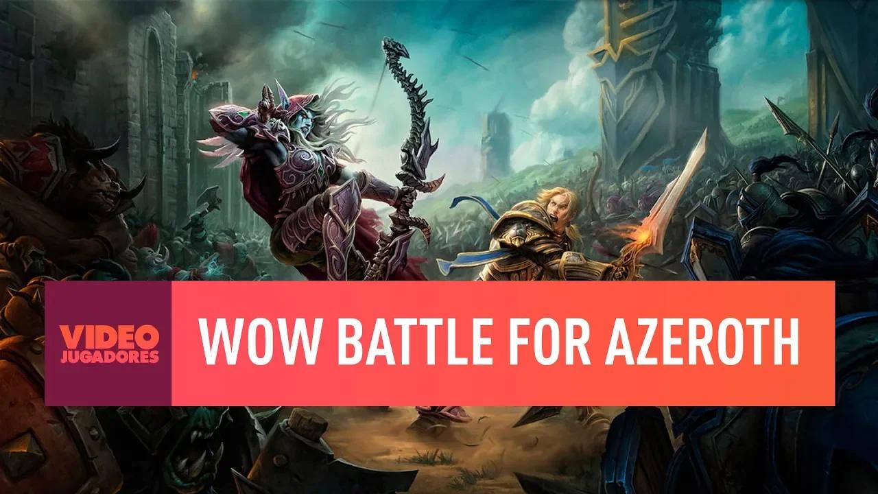 WORLD OF WARCRAFT, BATTLE FOR AZEROTH - VIDEOJUGADORES #41 thumbnail