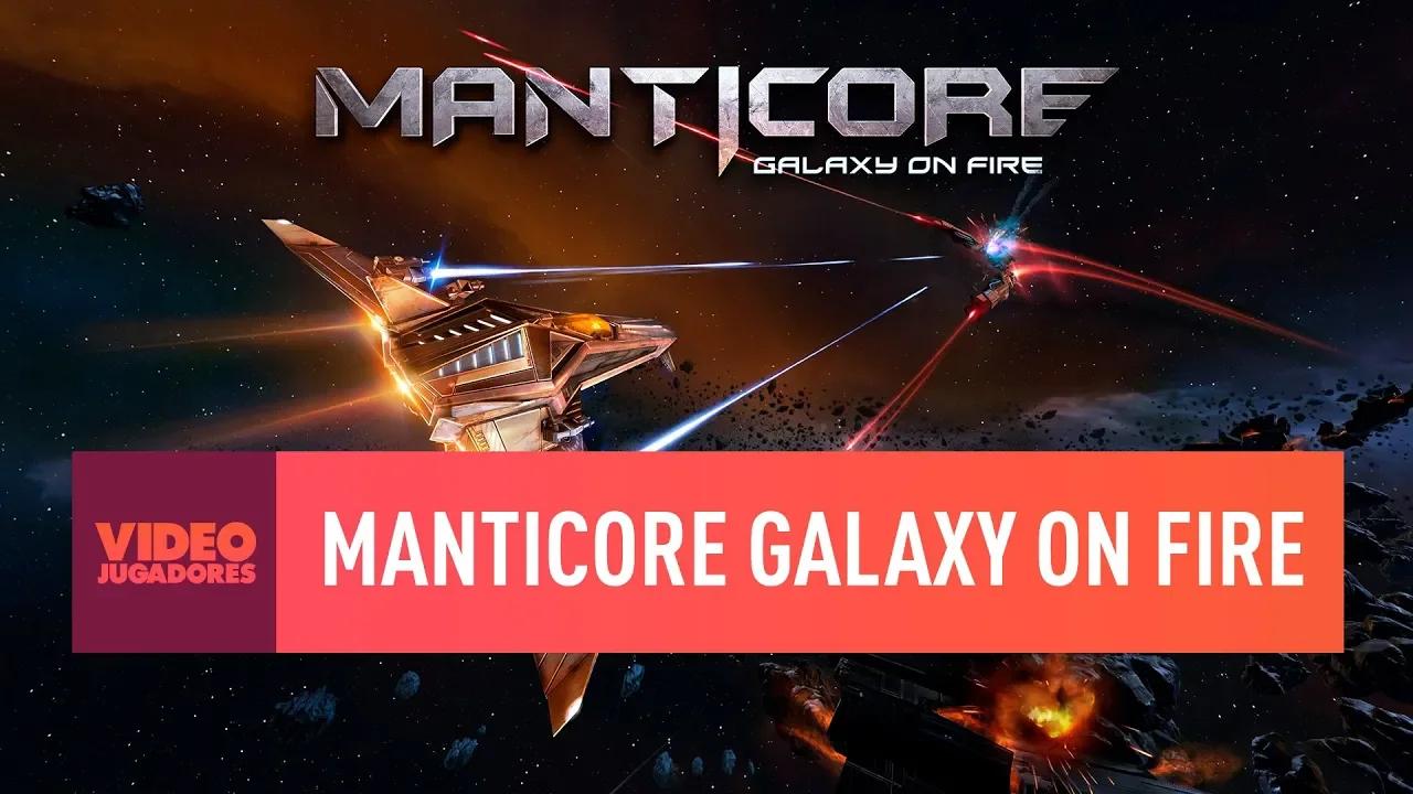 MANTICORE GALAXY ON FIRE - VIDEOJUGADORES thumbnail