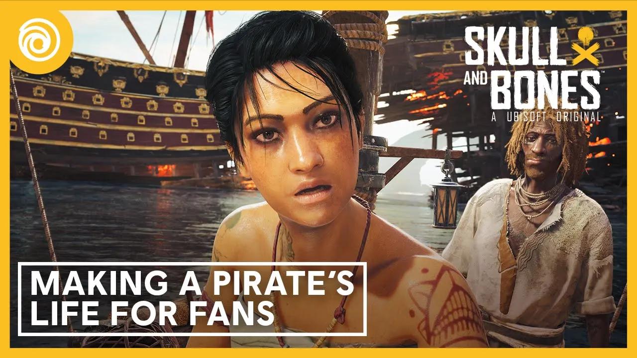 Skull and Bones: Making A Pirate's Life For Fans thumbnail