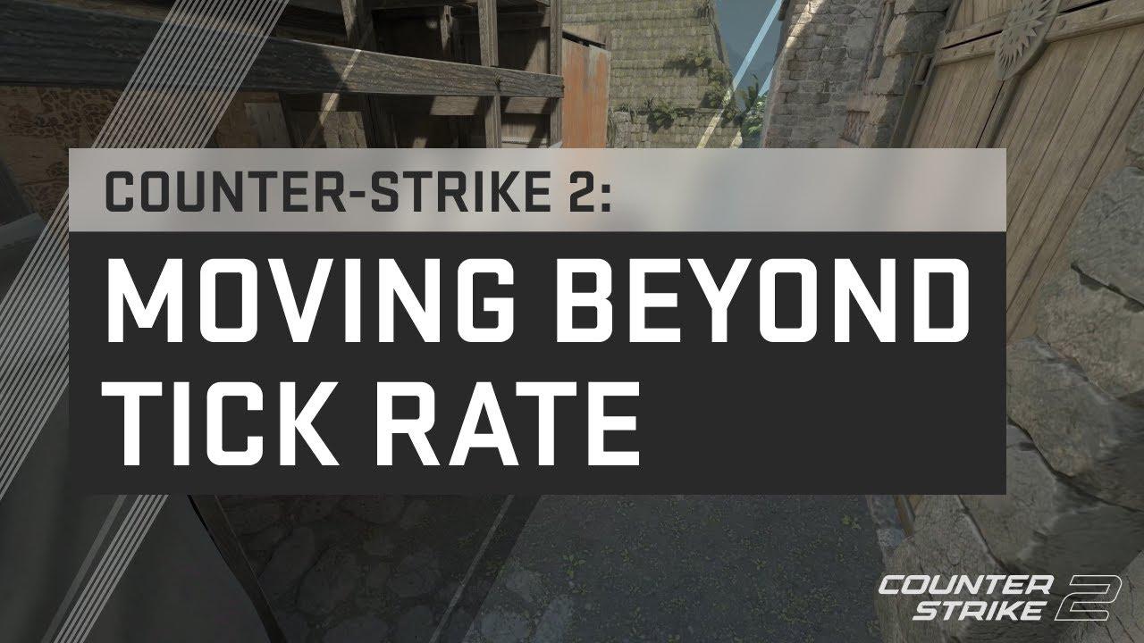 Counter-Strike 2: Moving Beyond Tick Rate thumbnail