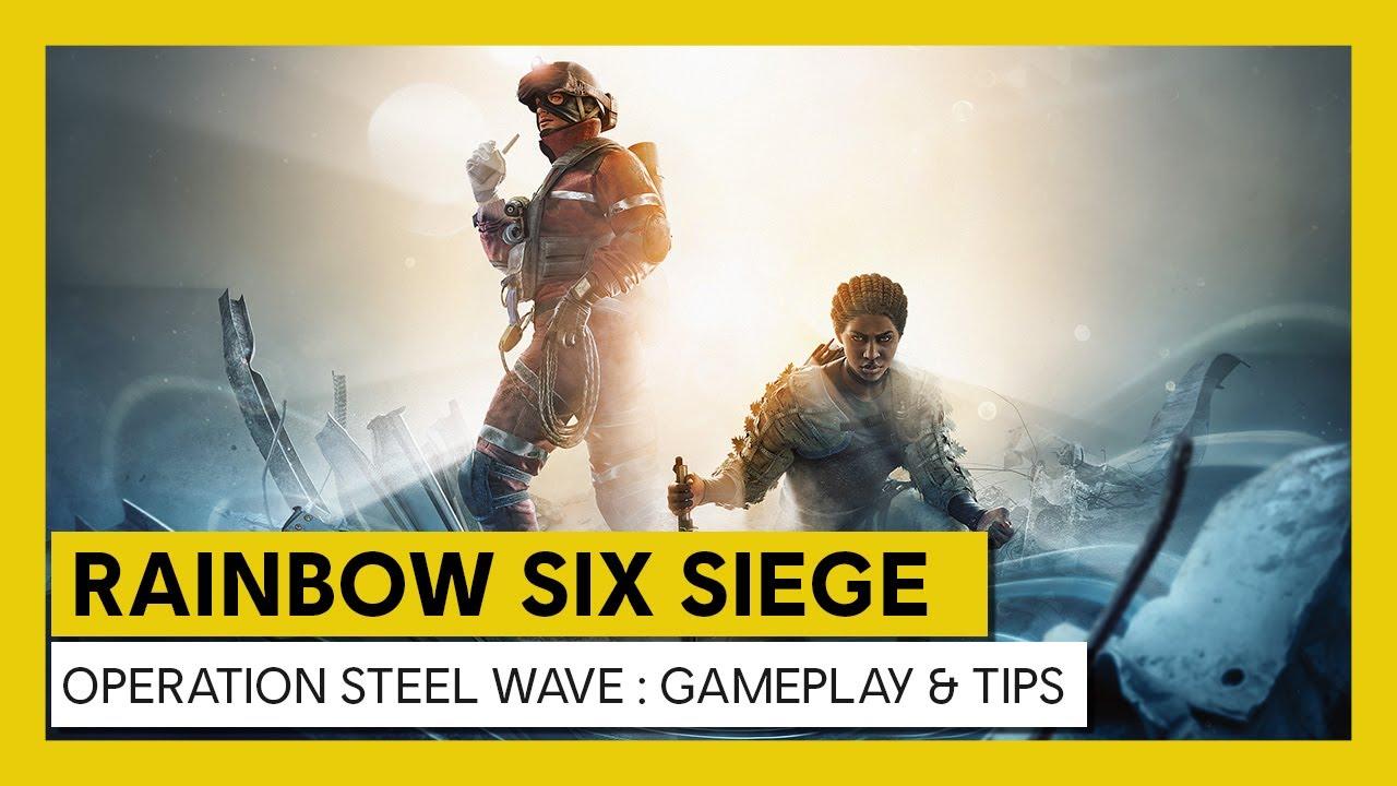 Tom Clancy’s Rainbow Six Siege – Steel Wave : Gameplay and Tips thumbnail