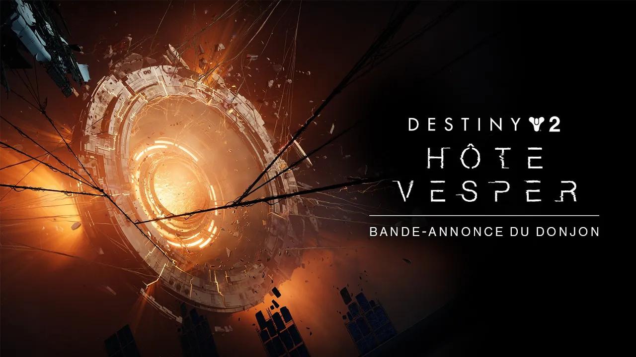 Destiny 2 - Bande-annonce du donjon | Hôte Vesper [FR] thumbnail