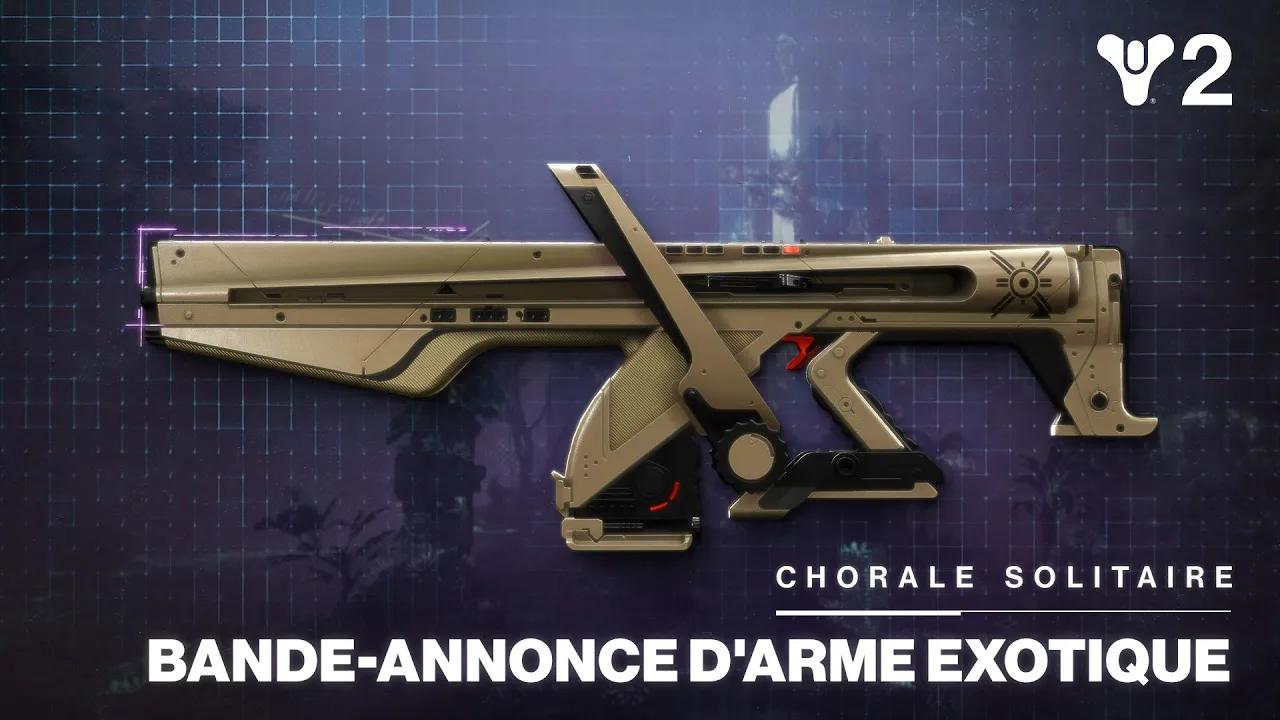 Destiny 2 : Échos | Détails sur le fusil automatique exotique Chorale solitaire [FR] thumbnail