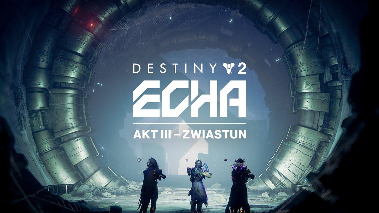 Destiny 2: Echa | Akt III – zwiastun [PL] thumbnail