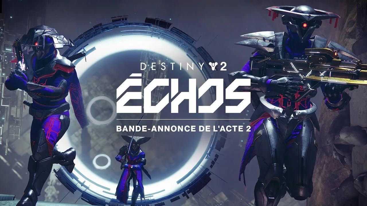 Destiny 2 : Échos | Bande-annonce de l'acte 2 [FR] thumbnail