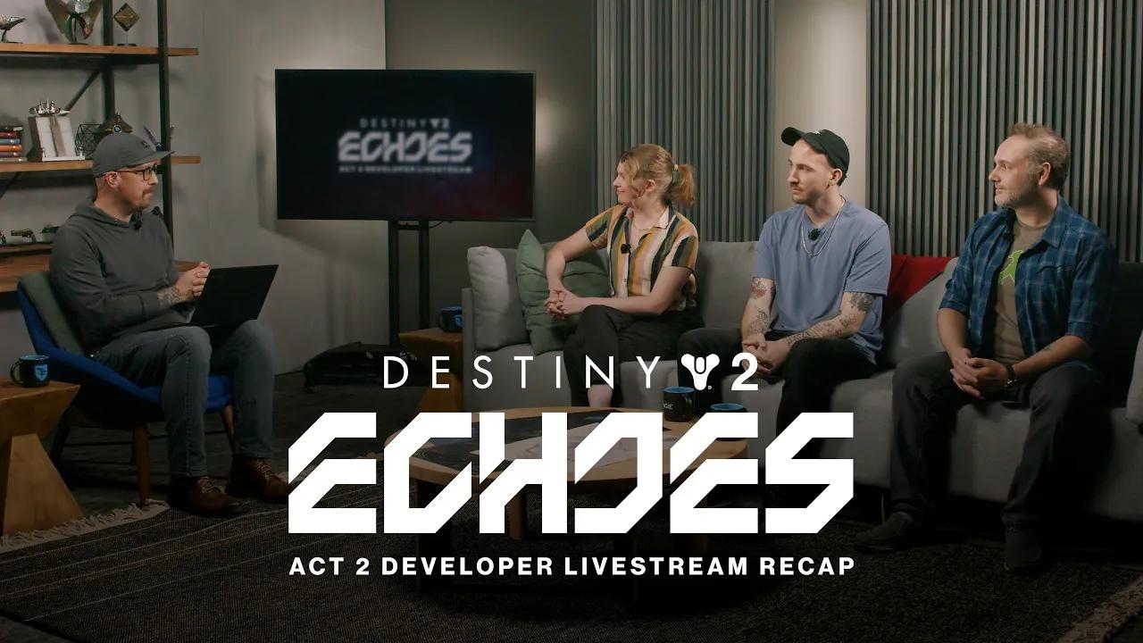 Destiny 2: Echoes | Act 2 Developer Livestream Recap thumbnail