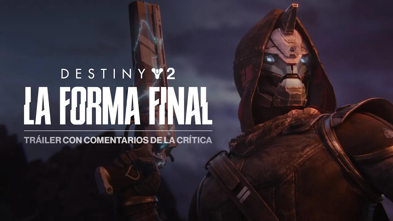 Destiny 2: La Forma Final | Tráiler con comentarios de la crítica [ES] thumbnail