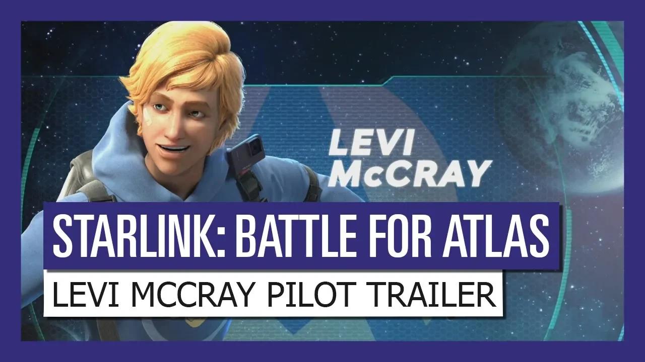 STARLINK : BATTLE FOR ATLAS LEVI MCCRAY PILOT TRAILER thumbnail