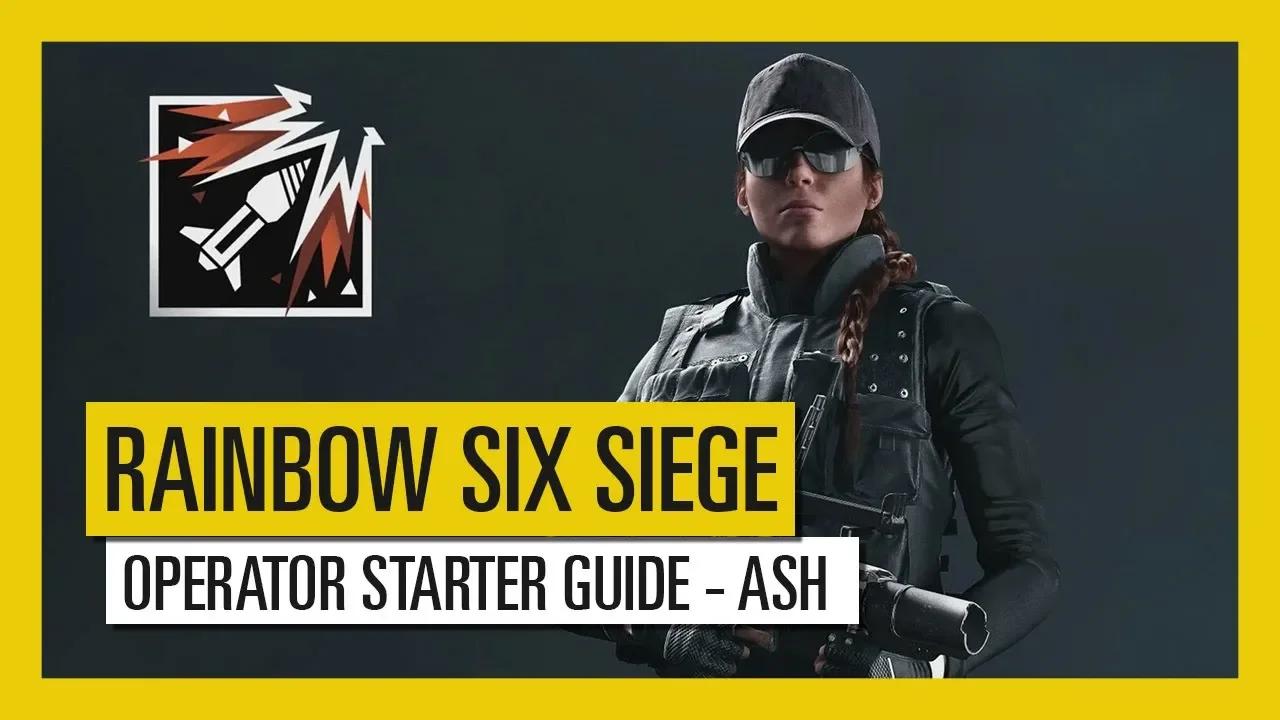 Tom Clancy’s Rainbow Six Siege – Operator Starter Guide Ash thumbnail