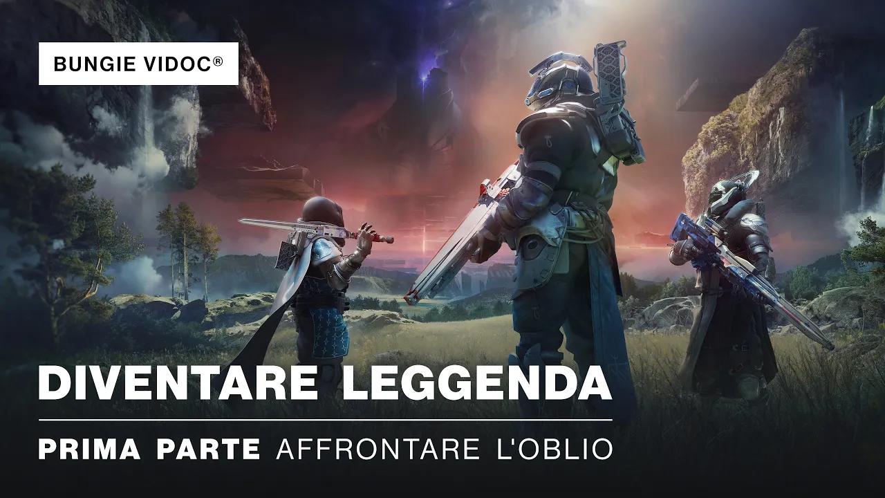 ViDoc di Destiny 2 | Diventare leggenda - Prima parte: Affrontare l'oblio [IT] thumbnail