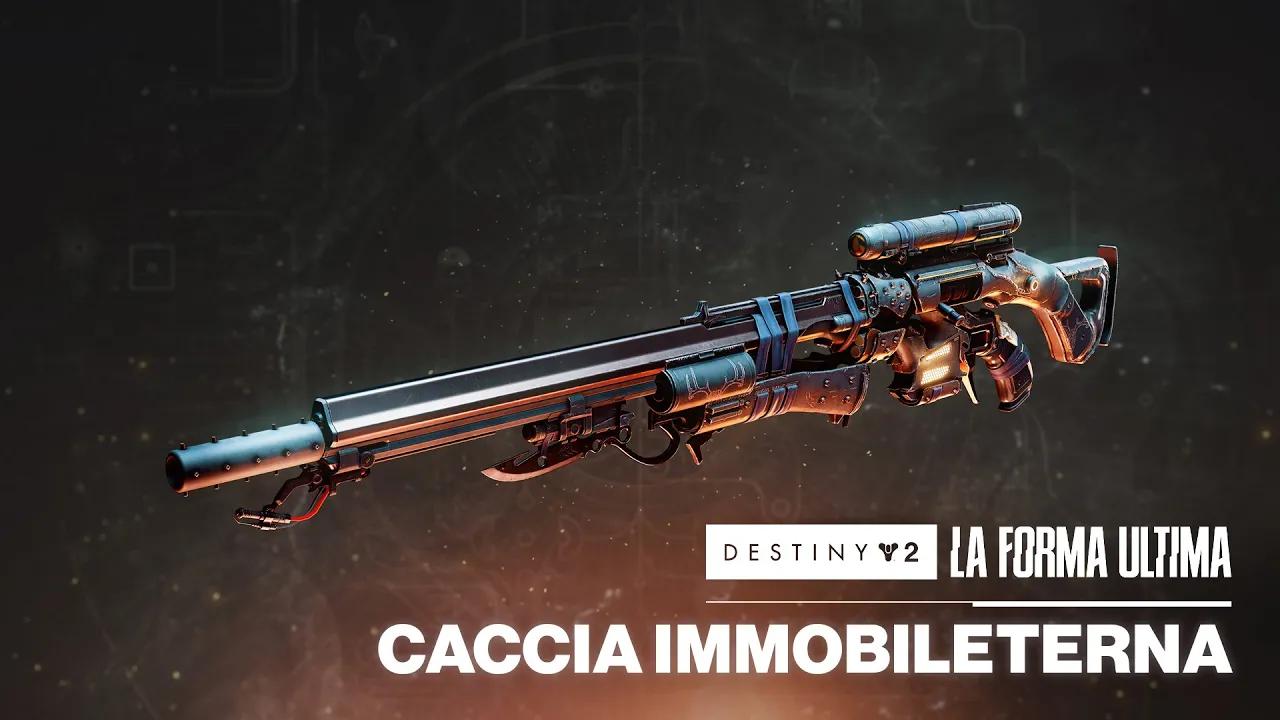 Anteprima fucile di precisione esotico Caccia Immobileterna | Destiny 2: La Forma Ultima [IT] thumbnail