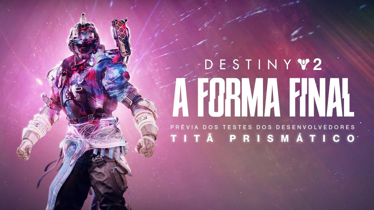 Destiny 2: A Forma Final | Prévia dos Testes dos Desenvolvedores - Titã Prismático [BR] thumbnail