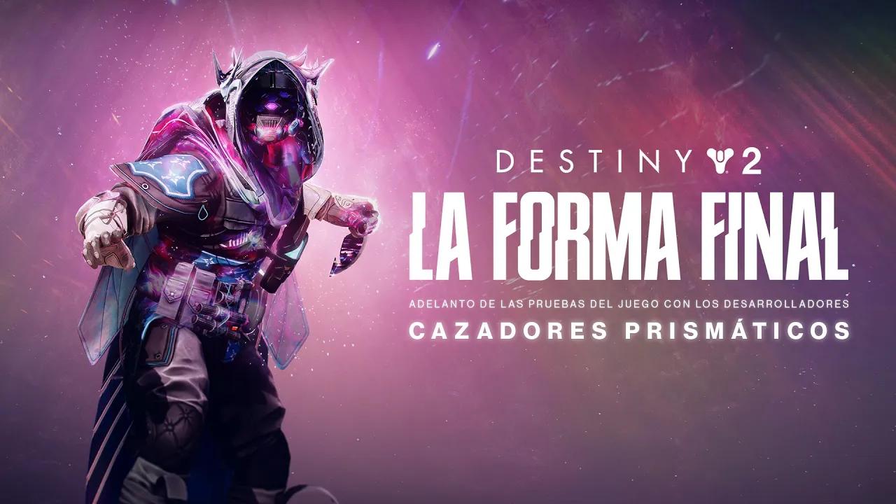 Destiny 2: La Forma Final | Adelanto de las pruebas internas (cazadores prismáticos) [ES] thumbnail