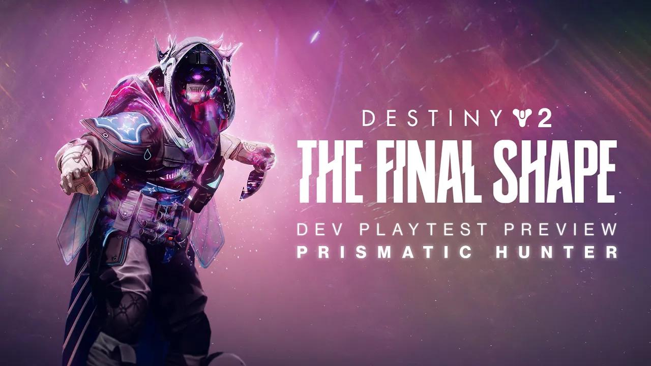 Destiny 2: The Final Shape | Prismatic Hunter Developer Playtest Preview thumbnail