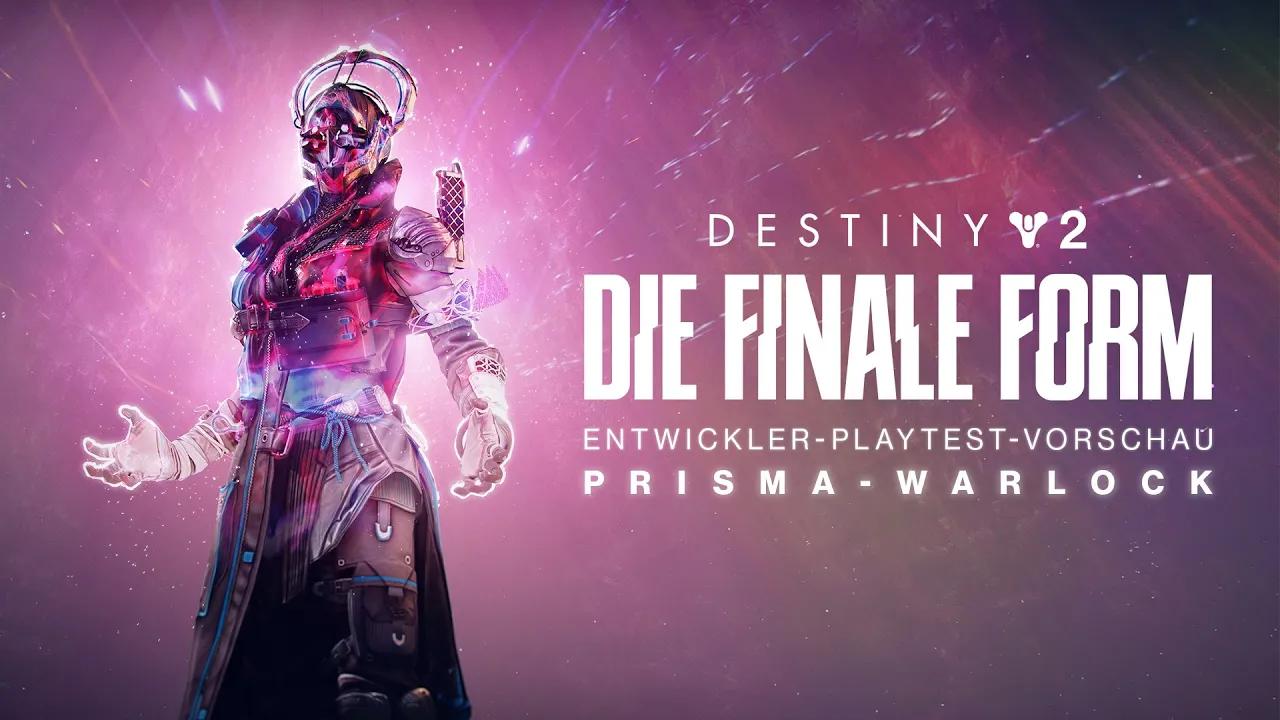 Destiny 2: Die finale Form | Entwickler-Playtest-Vorschau: Prisma-Warlock [DE] thumbnail