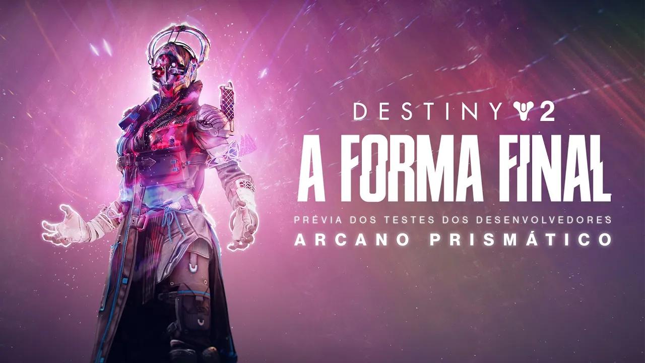 Destiny 2: A Forma Final | Prévia dos Testes dos Desenvolvedores - Arcano Prismático [BR] thumbnail