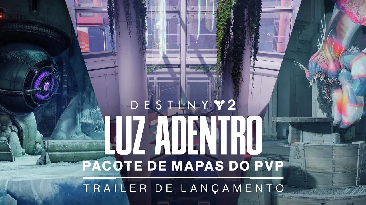 Destiny 2: Luz Adentro | Trailer do Pacote de Mapas do PvP [BR] thumbnail