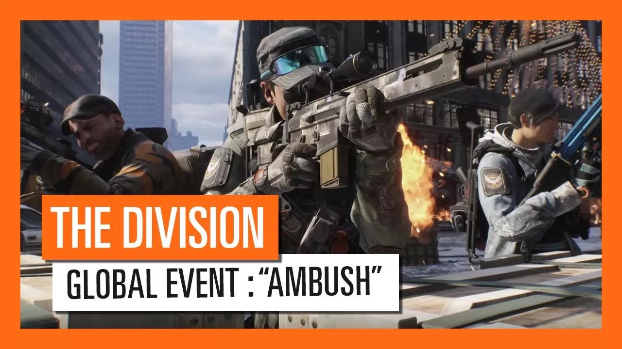 Tom Clancy's The Division - NEW GLOBAL EVENT AMBUSH 23rd - 30th JANUARY thumbnail