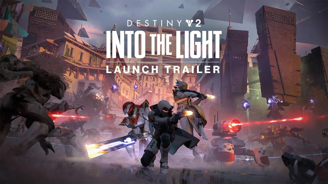 Destiny 2: Into the Light | Launch Trailer [UK] thumbnail