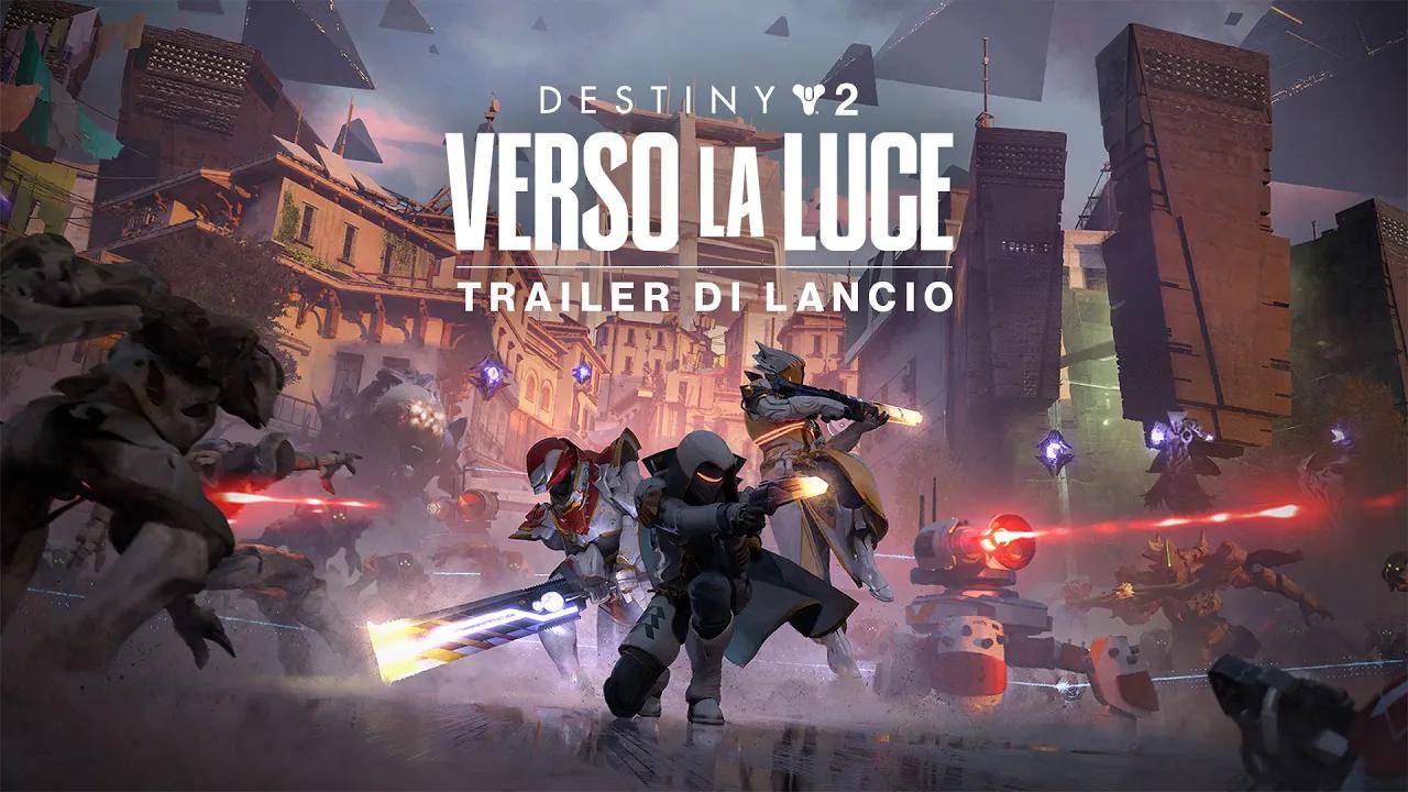 Destiny 2: Verso la Luce | Trailer di lancio [IT] thumbnail