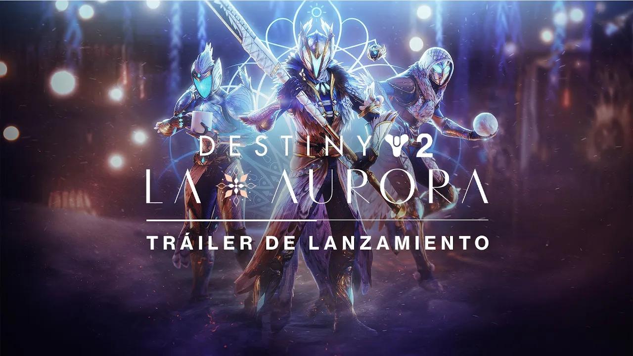 Destiny 2: Temporada de los Deseos | Tráiler de la Aurora [ES] thumbnail