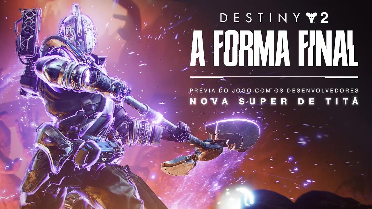 Destiny 2: A Forma Final | Prévia de Arsenal do Crepúsculo - Nova Super de Titã [BR] thumbnail