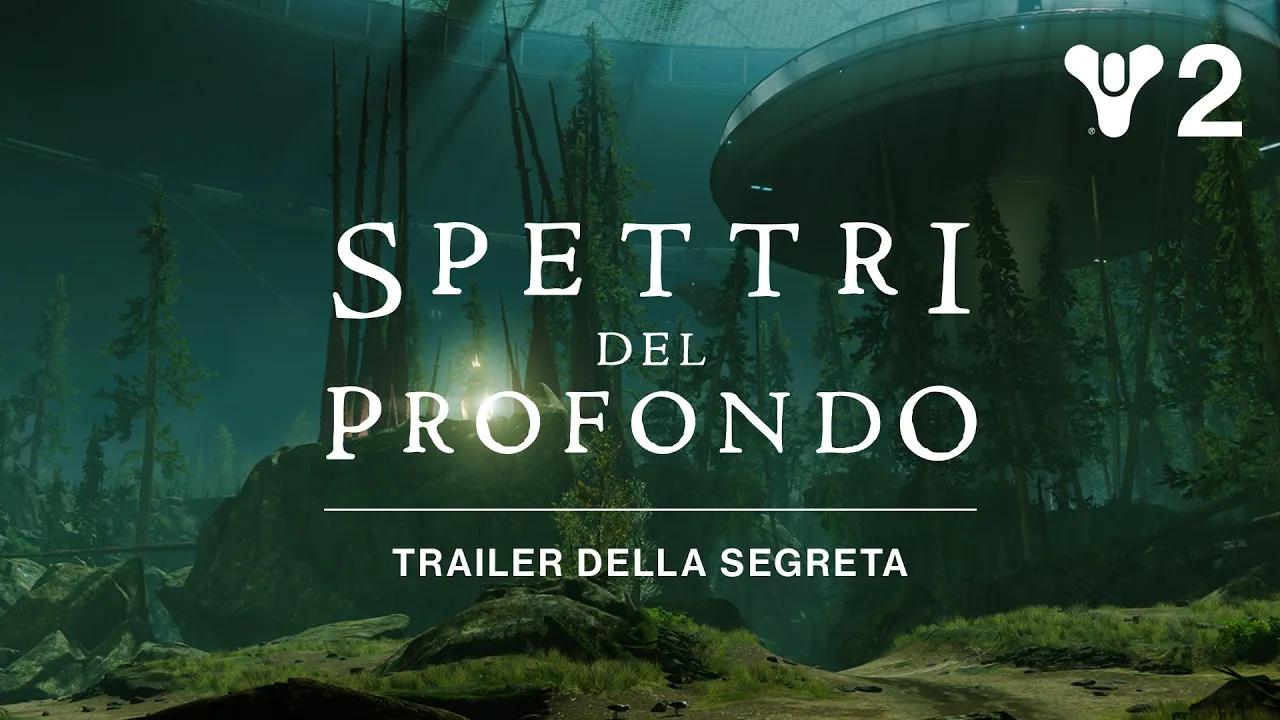 Destiny 2: Stagione del Profondo - Trailer della segreta "Spettri del Profondo" [IT] thumbnail