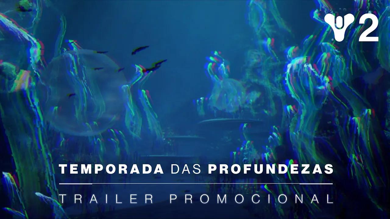 Destiny 2: Queda da Luz - Trailer Introdutório da Temporada das Profundezas [BR] thumbnail