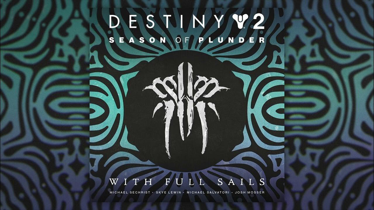 Destiny 2: Season of Plunder - Track 02 - With Full Sails thumbnail