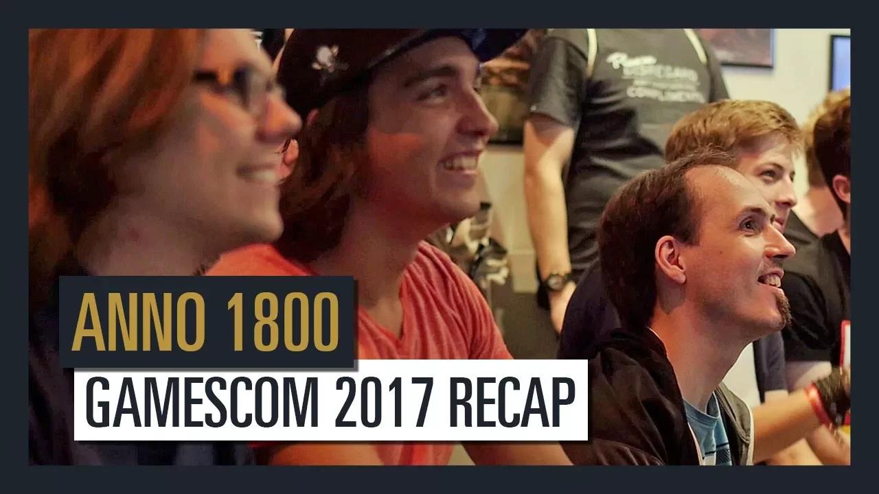 Anno 1800 gamescom 2017 Recap thumbnail