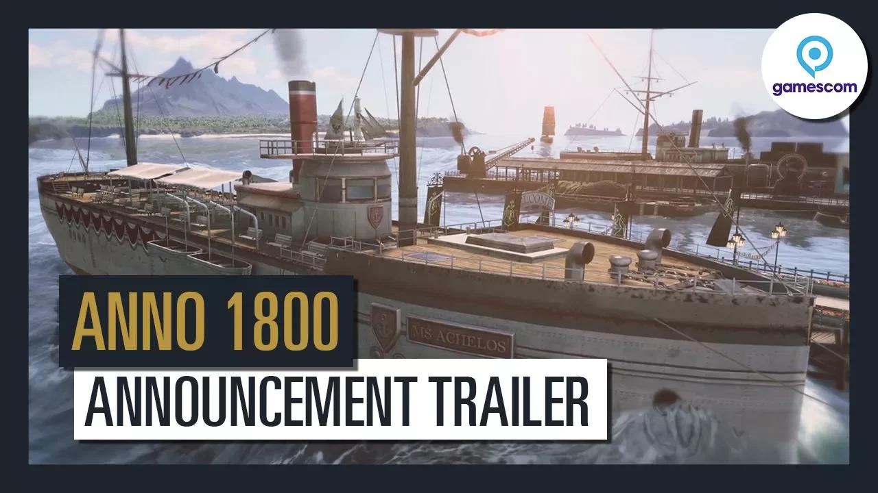 Anno 1800 - Offizieller Ankündigungs-Trailer - Gamescom 2017 - AUT thumbnail