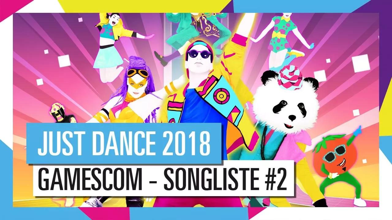 GAMESCOM - SONGLISTE #2  / JUST DANCE 2018 [OFFIZIELL] HD - AUT thumbnail