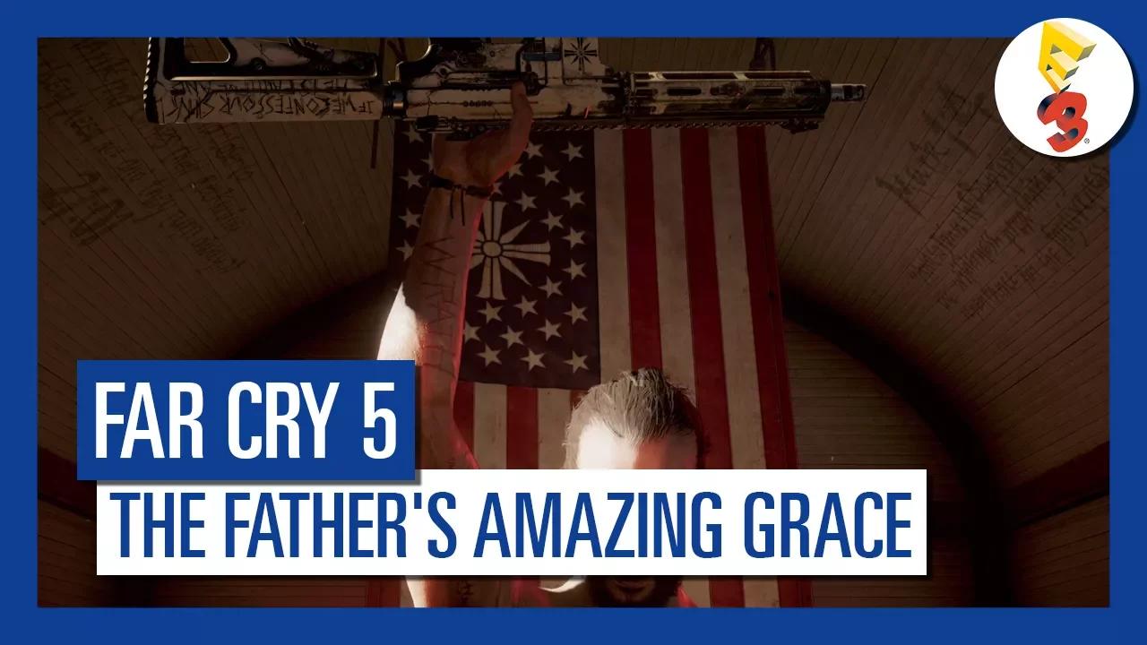 Far Cry 5 - The Father's Amazing Grace [E3 Trailer] - PT thumbnail