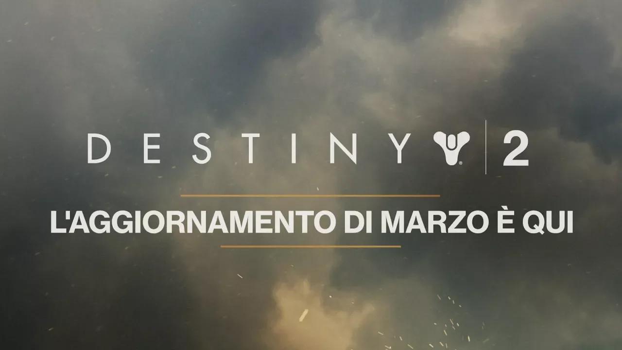 Destiny 2 – Aggiornamento di marzo [IT] thumbnail