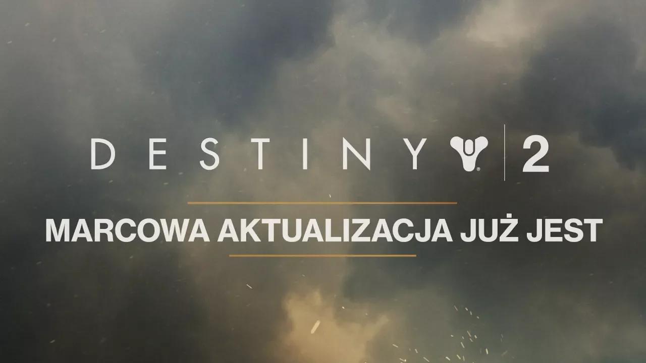 Destiny 2 – marcowa aktualizacja [POL] thumbnail