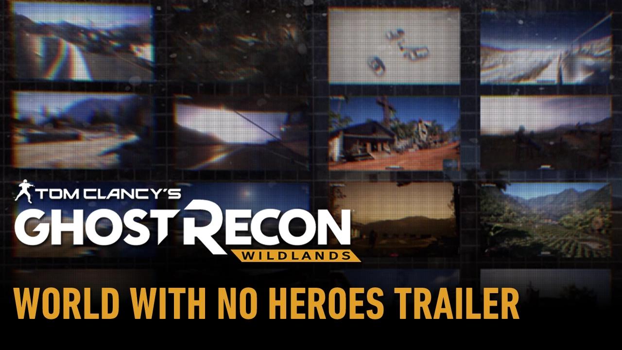 Tom Clancy's Ghost Recon Wildlands: World With No Heroes Trailer thumbnail