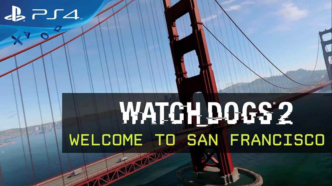 Watch Dogs 2 - Welcome to San Francisco thumbnail