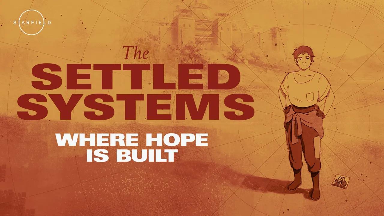 Starfield: The Settled Systems - Where Hope is Built thumbnail