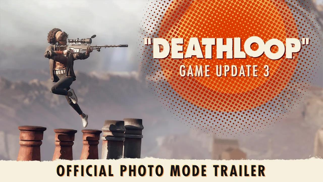 DEATHLOOP – Game Update 3: Official Photo Mode Trailer thumbnail