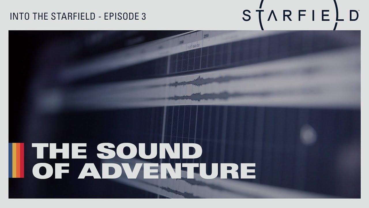 Into the Starfield - Ep 3: The Sound of Adventure thumbnail