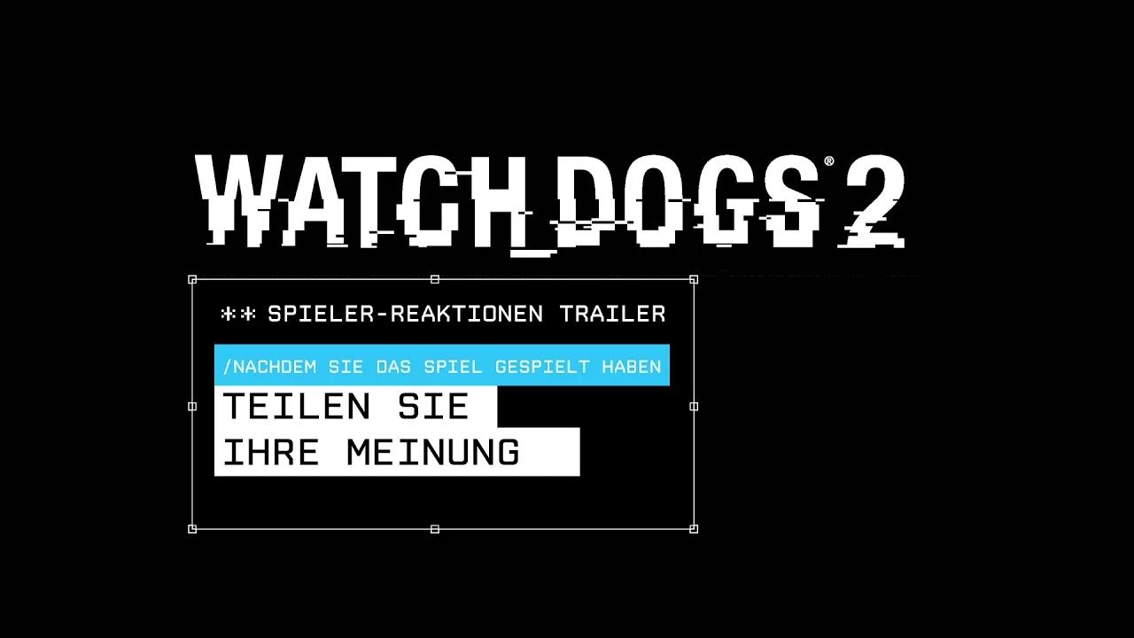 Watch Dogs 2 - Spieler-Reaktionen Trailer [AUT] thumbnail